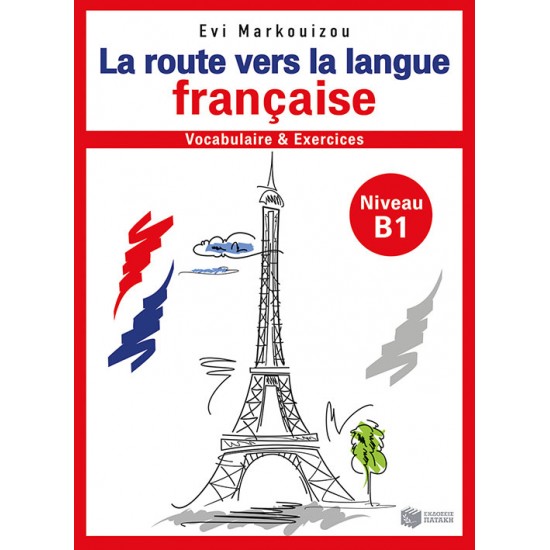 La route vers la langue française-vocabulaire et exercices - Niveau  B1